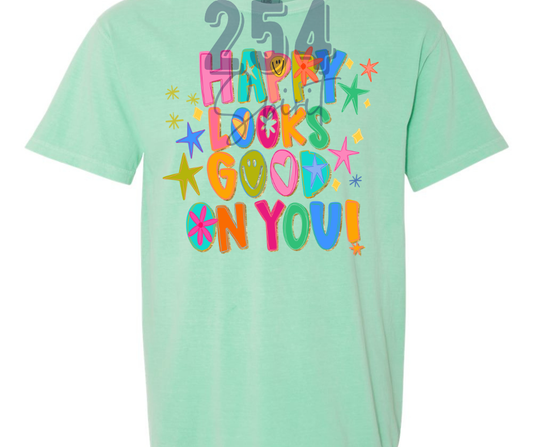 HAPPY LOOKS GOOD ON YOU TEE
