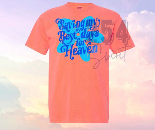 SAVING MY BEST DAYS FOR HEAVEN SUNSET TEE